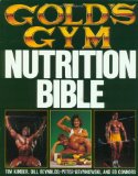 Gold's Gym Nutrition Bible (Gold's Gym Series)