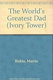 The World's Greatest Dad (Ivory Tower)