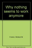 Why nothing seems to work anymore