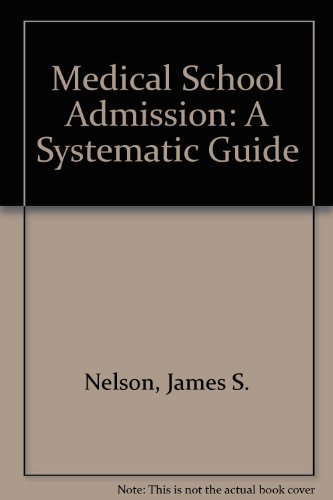 Medical School Admission: A Systematic Guide