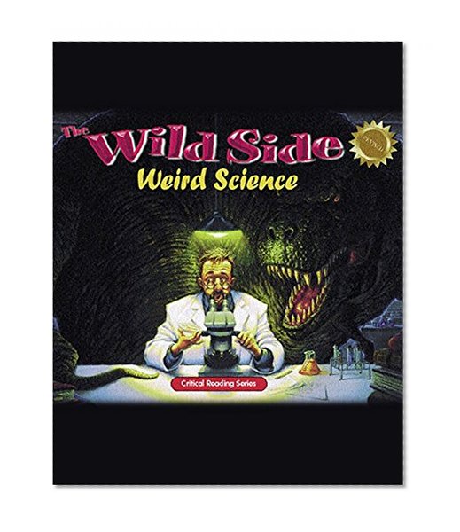 The Wild Side: Weird Science; critical reading skills