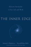 The Inner Edge : Effective Spirituality in Your Life and Work