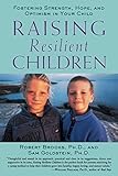Raising Resilient Children: Fostering Strength, Hope, and Optimism in Your Child (Family & Relationships)