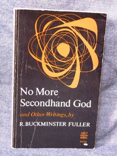 No More Secondhand God: And Other Writings