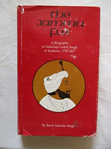 The Jammu Fox: A Biography of Maharaja Gulab Singh of Kashmir, 1792-1857