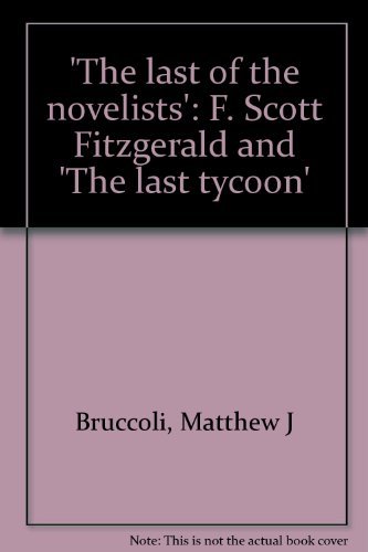 The Last of the Novelists: F. Scott Fitzgerald and the Last Tycoon
