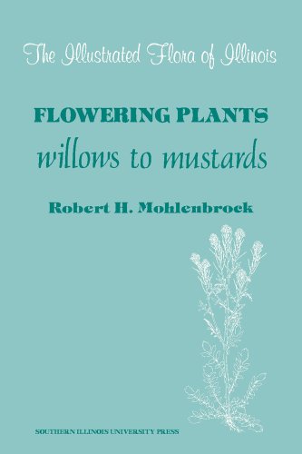 Flowering Plants: Willows to Mustards (The Illustrated Flora of Illinois)