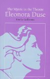 The Mystic in the Theatre: Eleonora Duse (Arcturus Books, Ab108)