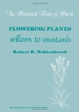 Flowering Plants: Willows to Mustards (The Illustrated Flora of Illinois)