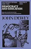 The Middle Works of John Dewey, Volume 9, 1899-1924: Democracy and Education, 1916 (Volume 9)