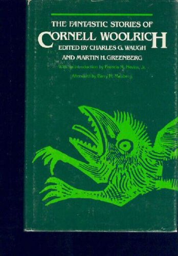 The Fantastic Stories of Cornell Woolrich (Alternatives)