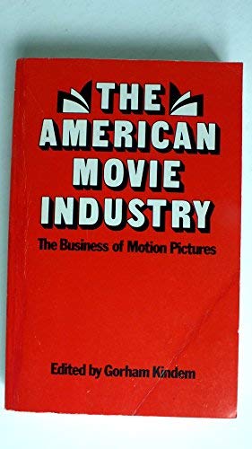 The American Movie Industry: The Business of Motion Pictures