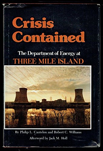 Crisis Contained: The Department of Energy at Three Mile Island (SCIENCE AND INTERNATIONAL AFFAIRS)