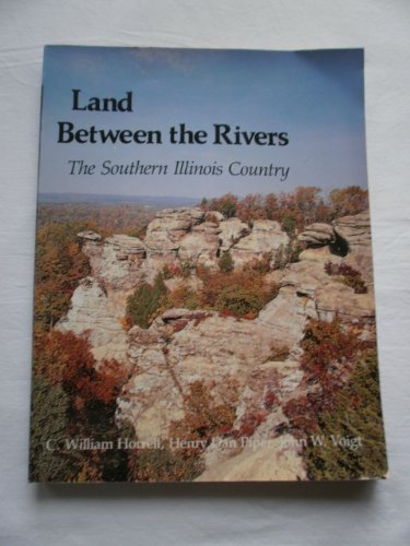 Land Between the Rivers: The Southern Illinois Country (Southern Illinois University Centennial Publications)