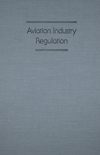 Aviation Industry Regulation (Southern Illinois University Press Series in Aviation Management)