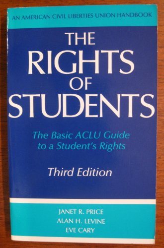 The Rights of Students: The Basic ACLU Guide to a Student's Rights (American Civil Liberties Union Handbook)