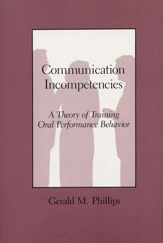 Communication Incompetencies: A Theory of Training Oral Performance Behavior