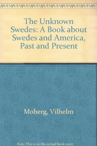 The Unknown Swedes: A Book About Swedes and America, Past and Present