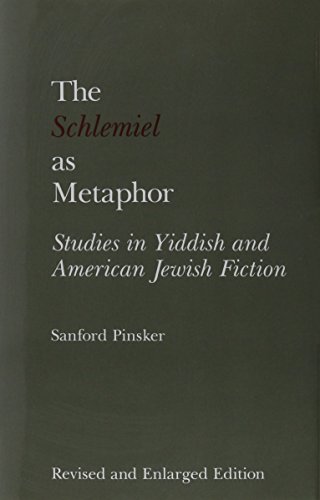 The Schlemiel as Metaphor, Revised and Enlarged Edition: Studies in Yiddish and American Jewish Fiction