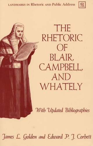 The Rhetoric of Blair, Campbell, and Whately, Revised Edition (Landmarks in Rhetoric and Public Address)