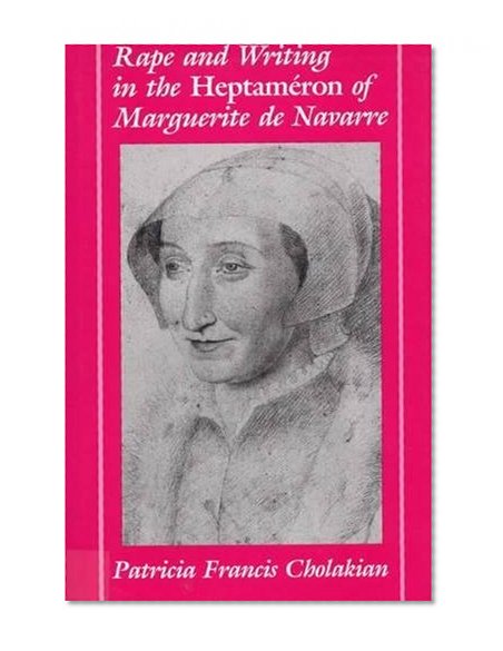 Rape and Writing in the Heptameron of Marguerite de Navarre (Ad Feminam)