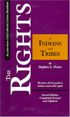 The Rights of Indians and Tribes: The Basic ACLU Guide to Indian Tribal Rights (American Civil Liberties Union Handbook)