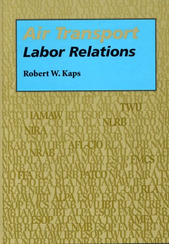 Air Transport Labor Relations (Southern Illinois University Press Series in Aviation Management)
