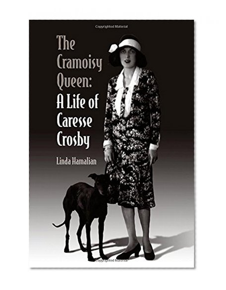 The Cramoisy Queen: A Life of Caresse Crosby