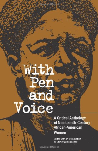 With Pen and Voice: A Critical Anthology of Nineteenth-Century African-American Women