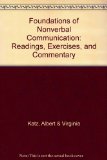 Foundations of Nonverbal Communication: Readings, Exercises, and Commentary