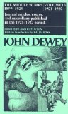 The Middle Works of John Dewey, Volume 13, 1899 - 1924: 1921-1922, Essays on Philosophy, Education, and the Orient (Volume 13) (Collected Works of John Dewey)