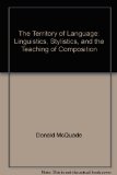 The Territory of Language: Linguistics, Stylistics, and the Teaching of Composition