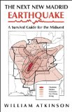 The Next New Madrid Earthquake: A Survival Guide for the Midwest (Shawnee Books)