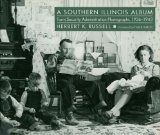A Southern Illinois Album: Farm Security Administration Photographs, 1936-1943 (Shawnee Books)
