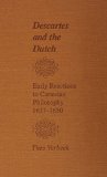 Descartes and the Dutch: Early Reactions to Cartesian Philosophy, 1637-1650 (Journal on the History of Philosophy)