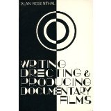 Writing, Directing, and Producing Documentary Films and Digital Videos