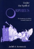 Under the Spell of Orpheus: The Persistence of a Myth in Twentieth-Century Art