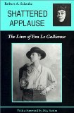 Shattered Applause: The Lives of Eva Le Gallienne