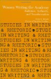 Women Writing the Academy: Audience, Authority, and Transformation (Studies in Writing and Rhetoric)
