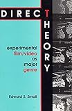 Direct Theory: Experimental Film/Video as Major Genre