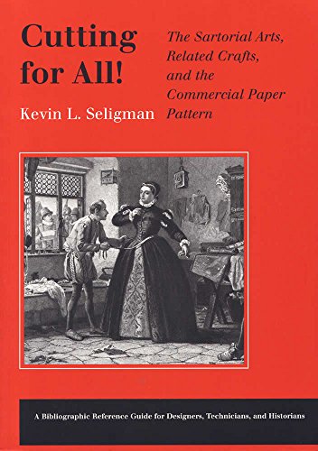 Cutting for All: The Sartorial Arts, Related Crafts, and the Commercial Paper Pattern