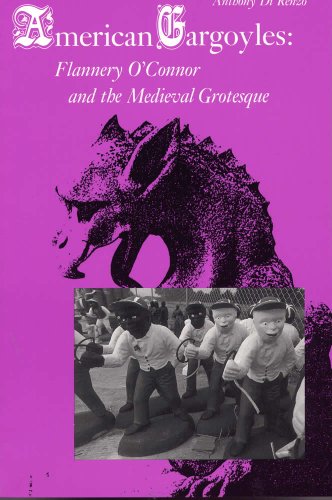 American Gargoyles: Flannery O'Connor and the Medieval Grotesque