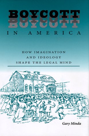 Boycott in America: How Imagination and Ideology Shape the Legal Mind