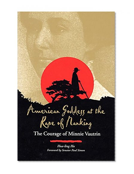 American Goddess at the Rape of Nanking: The Courage of Minnie Vautrin