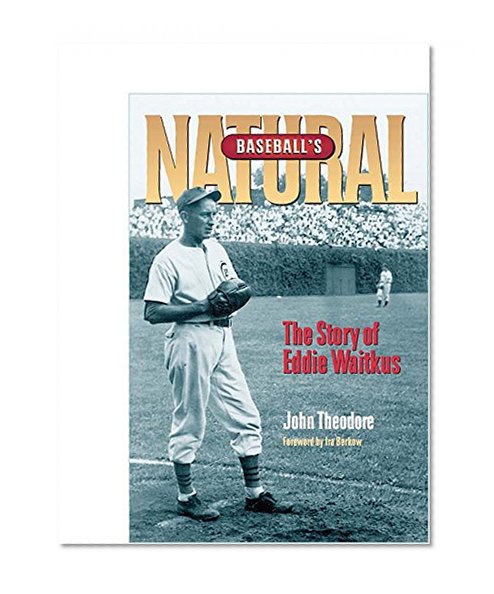Baseball's Natural: The Story of Eddie Waitkus (Writing Baseball)