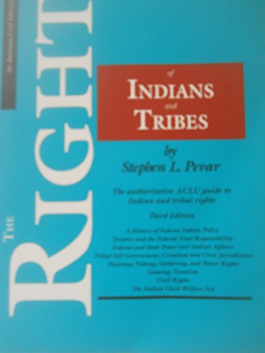 The Rights of Indians and Tribes, Third Edition: The Basic ACLU Guide to Indian and Tribal Rights (American Civil Liberties Union Handbook)