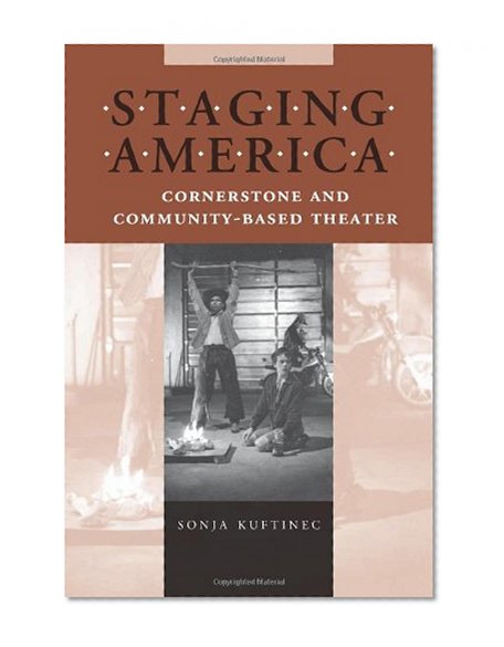 Staging America: Cornerstone and Community-Based Theater (Theater in the Americas)
