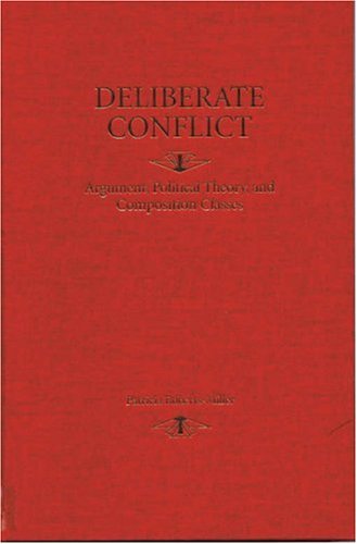 Deliberate Conflict: Argument, Political Theory, and Composition Classes