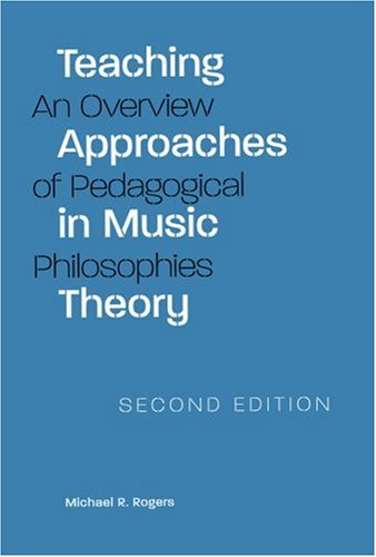 Teaching Approaches in Music Theory, Second Edition: An Overview of Pedagogical Philosophies