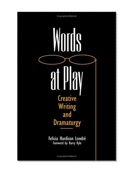 Words at Play: Creative Writing and Dramaturgy (Theater in the Americas)